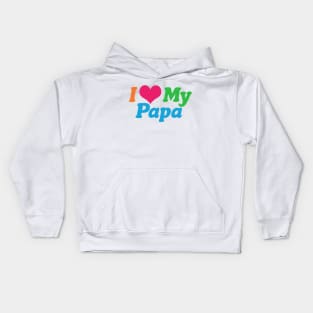 I Love My Papa Kids Hoodie